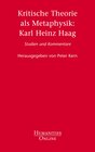 Buchcover Kritische Theorie als Metaphysik: Karl Heinz Haag