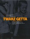 Buchcover Twarz getta : zdjęcia żydowskich fotografów z getta Litzmannstadt 1940 - 1944 ; [katalog wystawy] = The face of the ghet