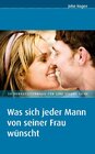 Buchcover Was sich jeder Mann von seiner Frau wünscht/Was sich jede Frau von ihrem Mann wünscht