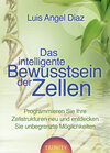 Buchcover Das intelligente Bewusstsein der Zellen