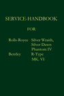 Buchcover SERVICE-HANDBOOK ROLLS-ROYCE SILVER DAWN, SILVER WRAITH, PHANTOM IV AND BENTLEY MK. VI, R-TYPE