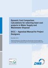 Buchcover Dynamic Cost Comparison Calculations for selecting least-cost projects in Water Supply and Wastewater Disposal