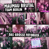 Buchcover MauMau Brutal. Team Berlin. Das große Fotobuch