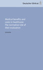 Buchcover Medical benefits and costs in healthcare: The normative role of their evaluation