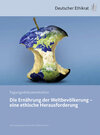 Buchcover Die Ernährung der Weltbevölkerung - eine ethische Herausforderung