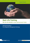 Buchcover Real Life Training - Wie Sie die Realität in den Seminarraum holen