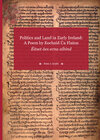 Buchcover Politics and Land in Early Ireland – A Poem by Eochaid Úa Flainn: Éitset áes ecna aíbind