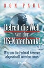 Buchcover Befreit die Welt von der US-Notenbank!