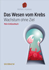 Das Wesen vom Krebs - Wachstum ohne Ziel width=