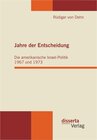 Buchcover Jahre der Entscheidung: Die amerikanische Israel-Politik 1967 und 1973