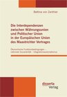 Buchcover Die Interdependenzen zwischen Währungsunion und Politischer Union in der Europäischen Union des Maastrichter Vertrages