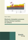 Buchcover Electronic dissipation processes during chemical reactions on surfaces