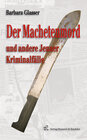 Buchcover Der Machetenmord und andere Jenaer Kriminalfälle