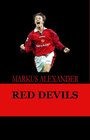 Buchcover Red Devils – Die Manchester United-Story von den Anfängen bis heute