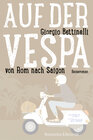 Buchcover Auf der Vespa ... von Rom nach Saigon