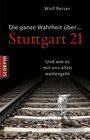 Buchcover Die ganze Wahrheit über Stuttgart 21