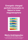 Buchcover Energetic charged particle kinematics in Saturn's inner magnetosphere
