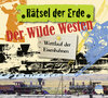 Buchcover Rätsel der Erde: Der Wilde Westen