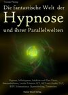Buchcover Die fantastische Welt der Hypnose und Ihrer Parallelwelten