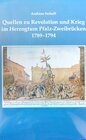 Buchcover Quellen zu Revolution und Krieg im Herzogtum Pfalz-Zweibrücken 1789-1794
