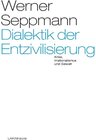 Buchcover Dialektik der Entzivilisierung