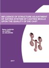 Buchcover Influence of Structure Adjustment of Gating System of Casting Mould upon the Quality of Die Cast