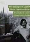 Buchcover Von Danzig nach Lübeck. Günter Grass und Polen