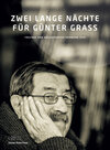 Buchcover ZWEI LANGE NÄCHTE FÜR GÜNTER GRASS. FREUNDE UND WEGGEFÄHRTEN ERINNERN SICH