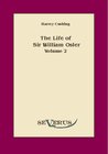 Buchcover The life of Sir William Osler, Volume 2