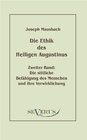 Buchcover Die Ethik des heiligen Augustinus. Zweiter Band: Die sittliche Befähigung des Menschen und ihre Verwirklichung