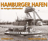 Buchcover Hamburger Hafen im vorigen Jahrhundert