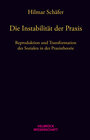 Buchcover Die Instabilität der Praxis