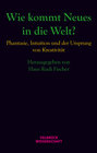 Buchcover Wie kommt Neues in die Welt?