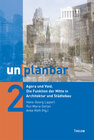 Buchcover unplanbar / Agora und Void. Die Funktion der Mitte in Architektur und Städtebau