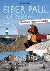 Buchcover Biber Paul auf Reisen: Rostock-Warnemünde
