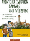 Buchcover Abenteuer zwischen Bamberg und Würzburg - Lilly und Nikolas als Pedalritter auf dem Main-Radweg