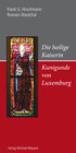 Buchcover Die heilige Kaiserin Kunigunde von Luxemburg