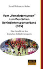 Vom "Versehrtenturnen" zum Deutschen Behindertensportverband (DBS) width=