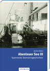 Buchcover Abenteuer See III - Spannende Seemannsgeschichten