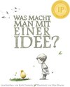 Buchcover Was macht man mit einer Idee?