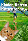 Buchcover Kinder, Katzen, Katastrophen