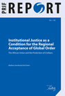 Buchcover Institutional Justice as a Condition for the Regional Acceptance of Global Order