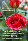 Buchcover The Rosebeds of the hangsman's wife of Pyongyang