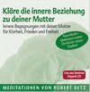 Buchcover Kläre die innere Beziehung zu deiner Mutter - Meditations-Doppel-CD