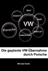 Buchcover Die geplante VW-Übernahme durch Porsche