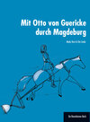 Buchcover Mit Otto von Guericke durch Magdeburg