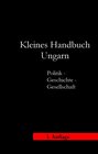 Buchcover Kleines Handbuch Ungarn - Politik, Geschichte, Wirtschaft und Gesellschaft