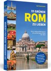 Buchcover 111 Gründe, Rom zu lieben