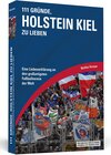 Buchcover 111 Gründe, Holstein Kiel zu lieben
