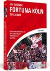Buchcover 111 Gründe, Fortuna Köln zu lieben